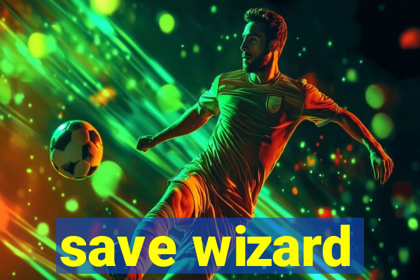 save wizard